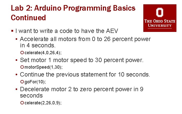 Lab 2: Arduino Programming Basics Continued § I want to write a code to