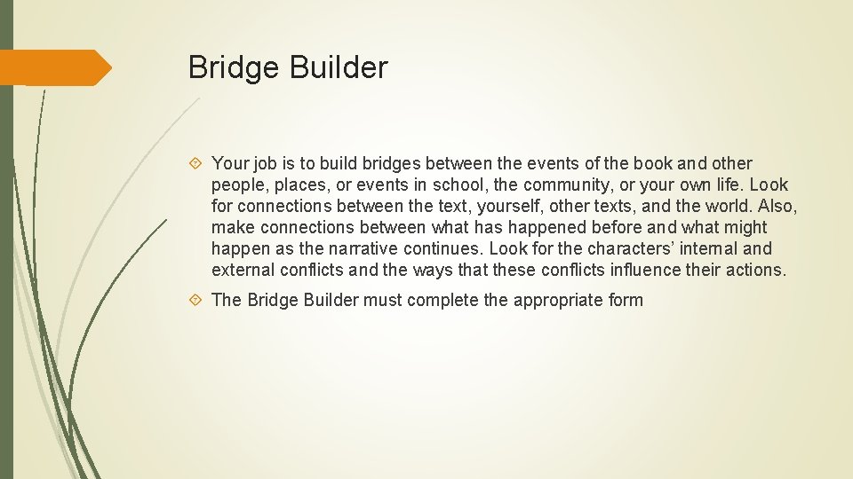 Bridge Builder Your job is to build bridges between the events of the book