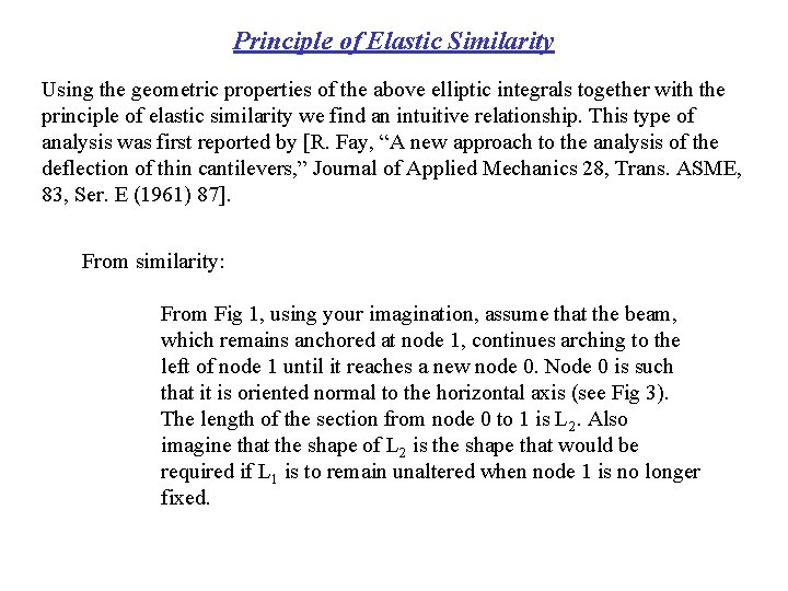 Principle of Elastic Similarity Using the geometric properties of the above elliptic integrals together