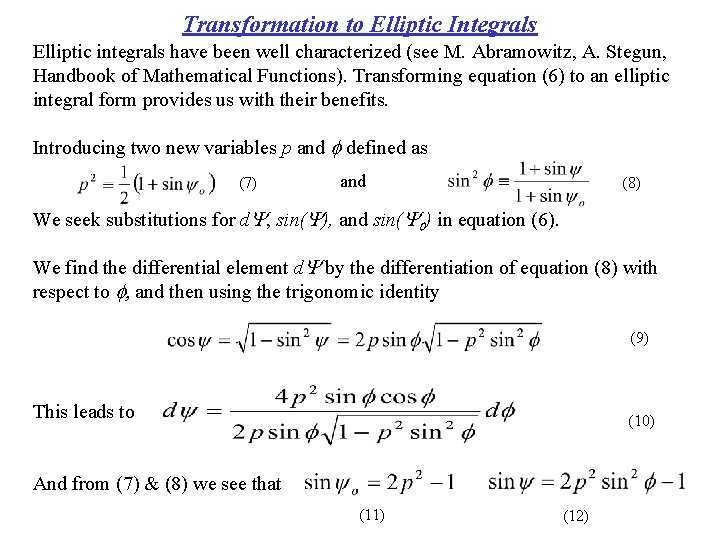 Transformation to Elliptic Integrals Elliptic integrals have been well characterized (see M. Abramowitz, A.