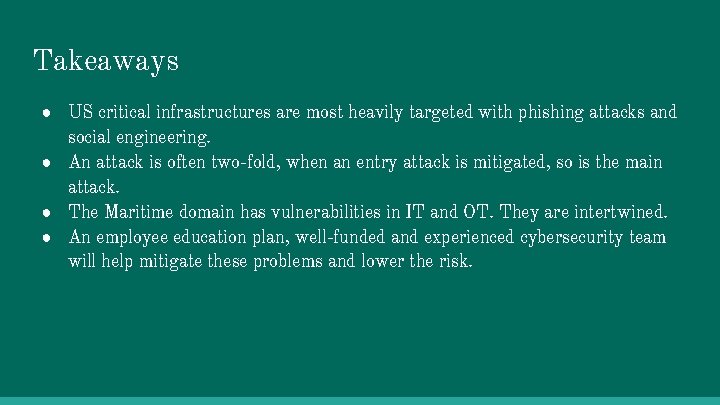 Takeaways ● US critical infrastructures are most heavily targeted with phishing attacks and social