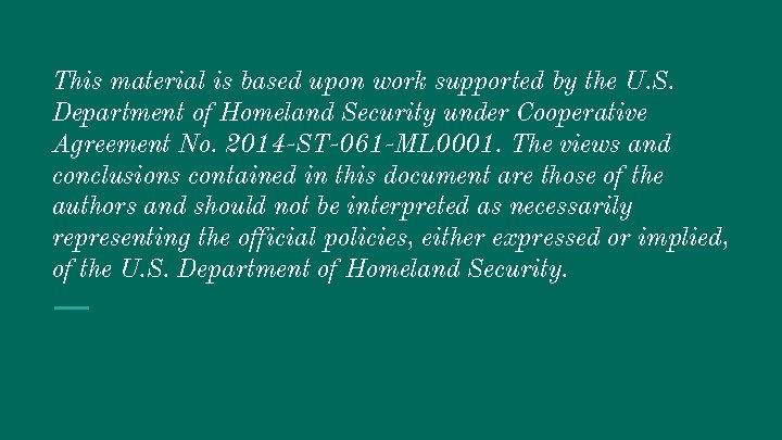 This material is based upon work supported by the U. S. Department of Homeland