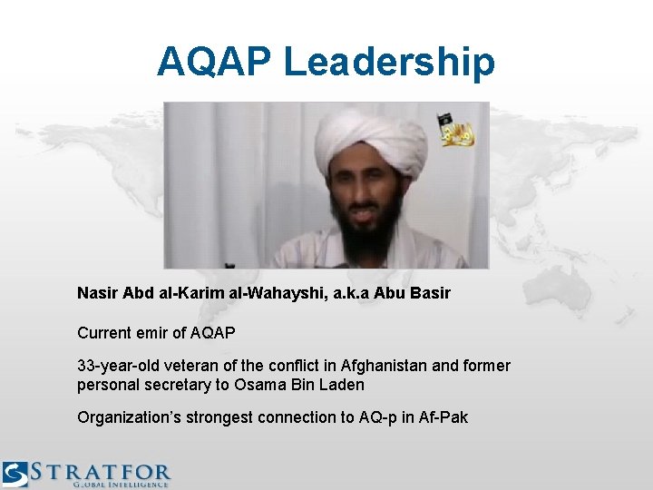 AQAP Leadership Nasir Abd al-Karim al-Wahayshi, a. k. a Abu Basir Current emir of