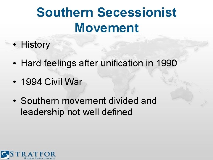 Southern Secessionist Movement • History • Hard feelings after unification in 1990 • 1994