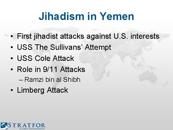 Jihadism in Yemen • • First jihadist attacks against U. S. interests USS The