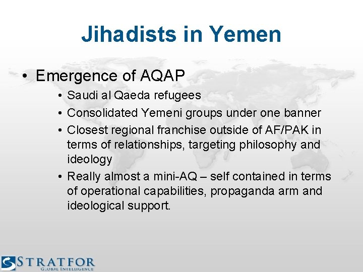 Jihadists in Yemen • Emergence of AQAP • Saudi al Qaeda refugees • Consolidated