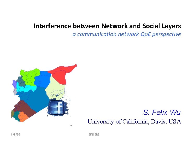 Interference between Network and Social Layers a communication network Qo. E perspective S. Felix