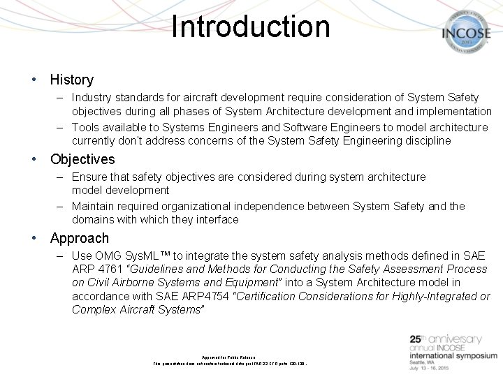 Introduction • History – Industry standards for aircraft development require consideration of System Safety