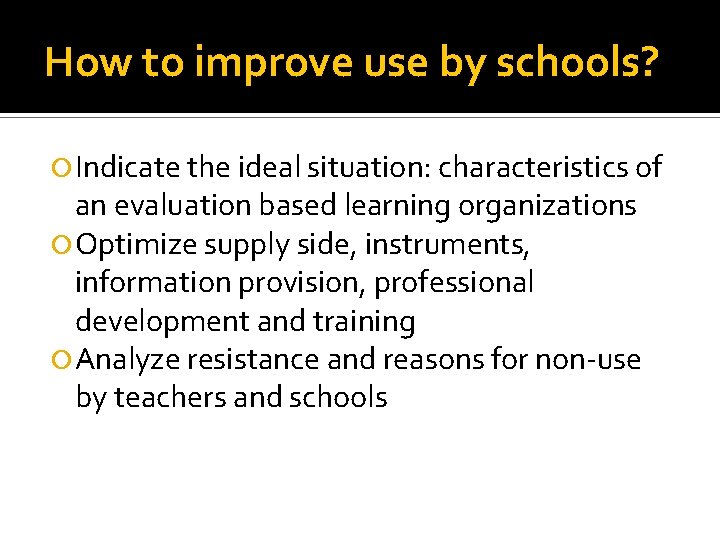 How to improve use by schools? Indicate the ideal situation: characteristics of an evaluation