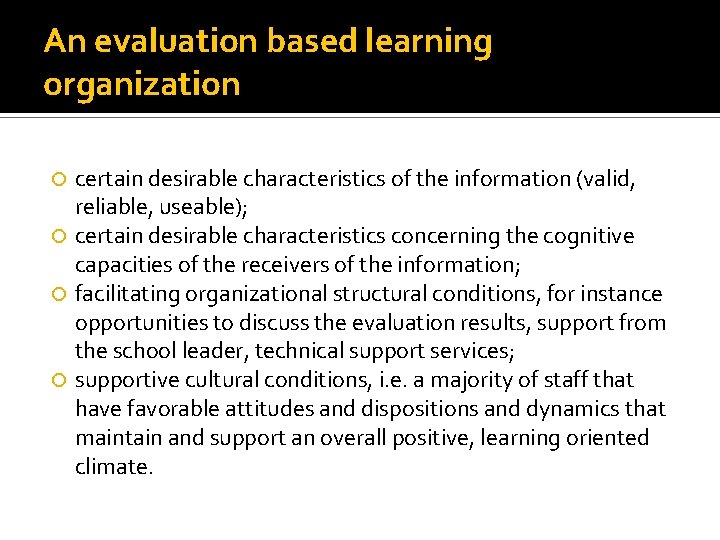 An evaluation based learning organization certain desirable characteristics of the information (valid, reliable, useable);