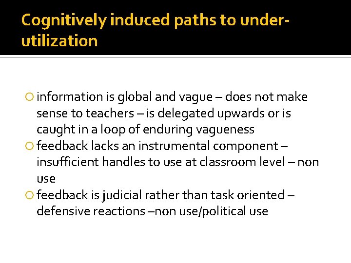 Cognitively induced paths to underutilization information is global and vague – does not make