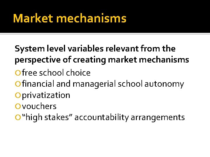 Market mechanisms System level variables relevant from the perspective of creating market mechanisms free