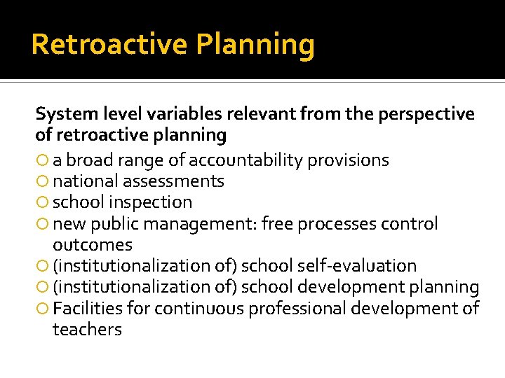 Retroactive Planning System level variables relevant from the perspective of retroactive planning a broad