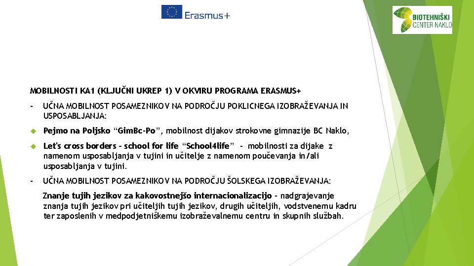 MOBILNOSTI KA 1 (KLJUČNI UKREP 1) V OKVIRU PROGRAMA ERASMUS+ - UČNA MOBILNOST POSAMEZNIKOV