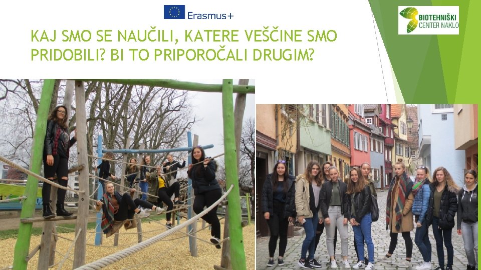 KAJ SMO SE NAUČILI, KATERE VEŠČINE SMO PRIDOBILI? BI TO PRIPOROČALI DRUGIM? 