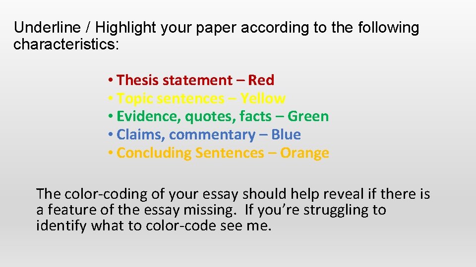Underline / Highlight your paper according to the following characteristics: • Thesis statement –