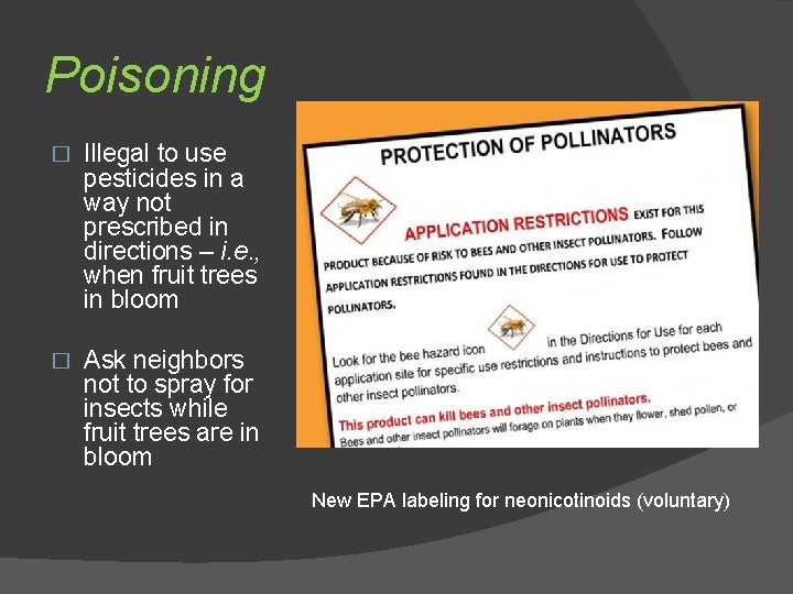 Poisoning � Illegal to use pesticides in a way not prescribed in directions –