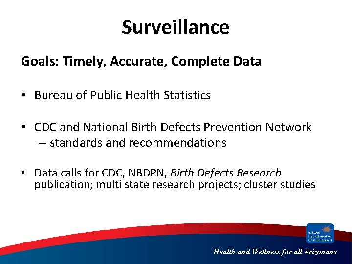 Surveillance Goals: Timely, Accurate, Complete Data • Bureau of Public Health Statistics • CDC