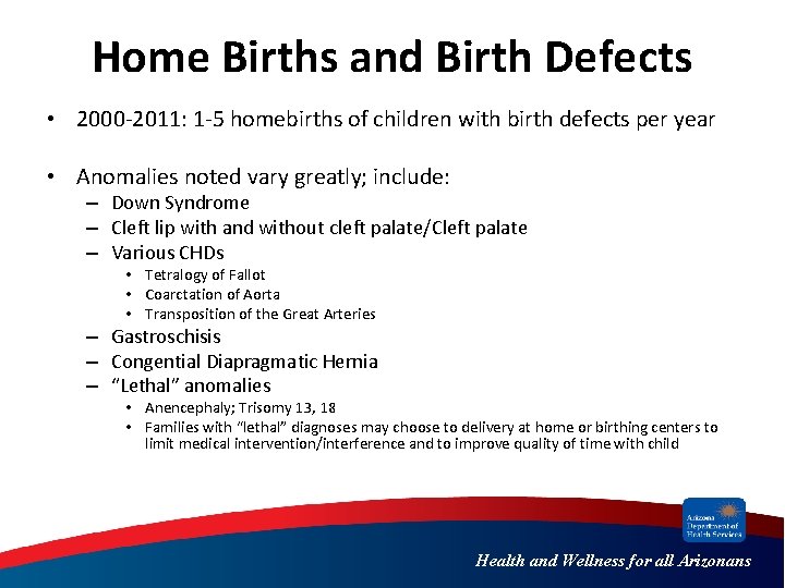 Home Births and Birth Defects • 2000 -2011: 1 -5 homebirths of children with