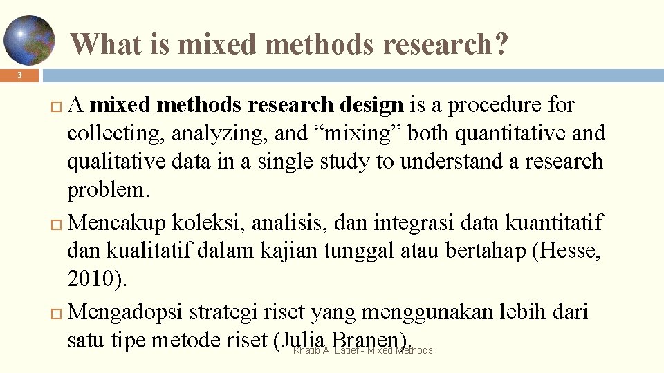 What is mixed methods research? 3 A mixed methods research design is a procedure