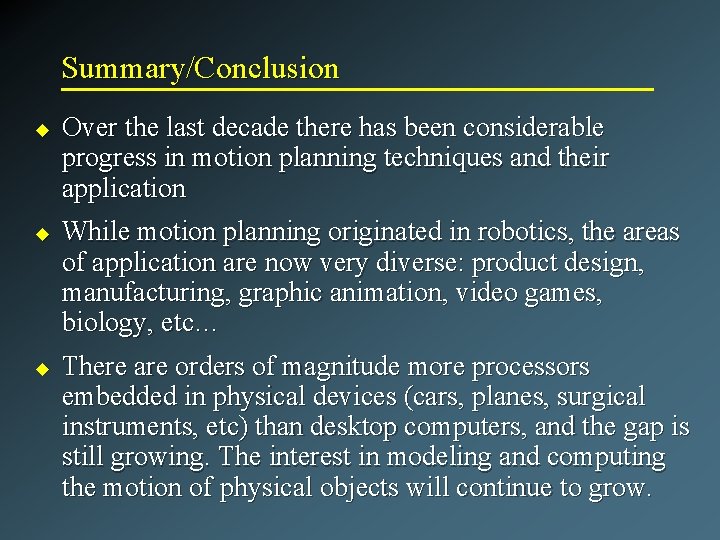Summary/Conclusion u u u Over the last decade there has been considerable progress in