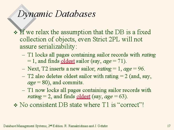 Dynamic Databases v If we relax the assumption that the DB is a fixed