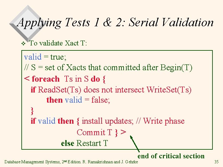 Applying Tests 1 & 2: Serial Validation v To validate Xact T: valid =