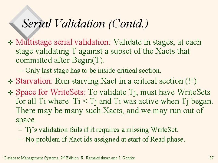 Serial Validation (Contd. ) v Multistage serial validation: Validate in stages, at each stage