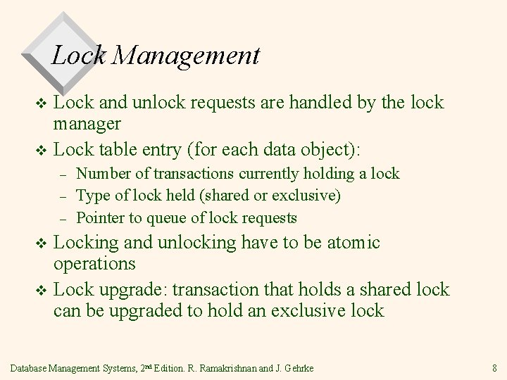 Lock Management Lock and unlock requests are handled by the lock manager v Lock