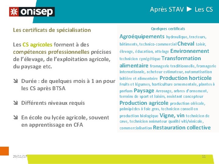 Après STAV ► Les CS Les certificats de spécialisation Les CS agricoles forment à
