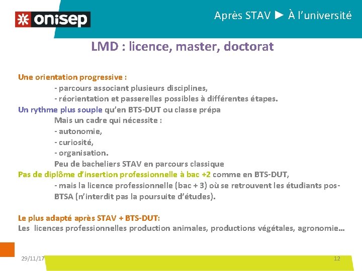 Après STAV ► À l’université LMD : licence, master, doctorat Une orientation progressive :