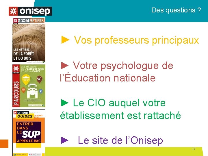 Des questions ? ► Vos professeurs principaux ► Votre psychologue de l’Éducation nationale ►