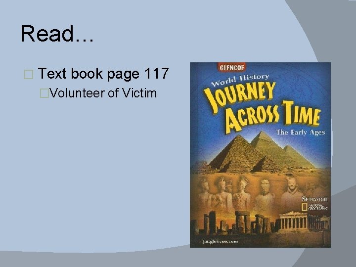Read… � Text book page 117 �Volunteer of Victim 