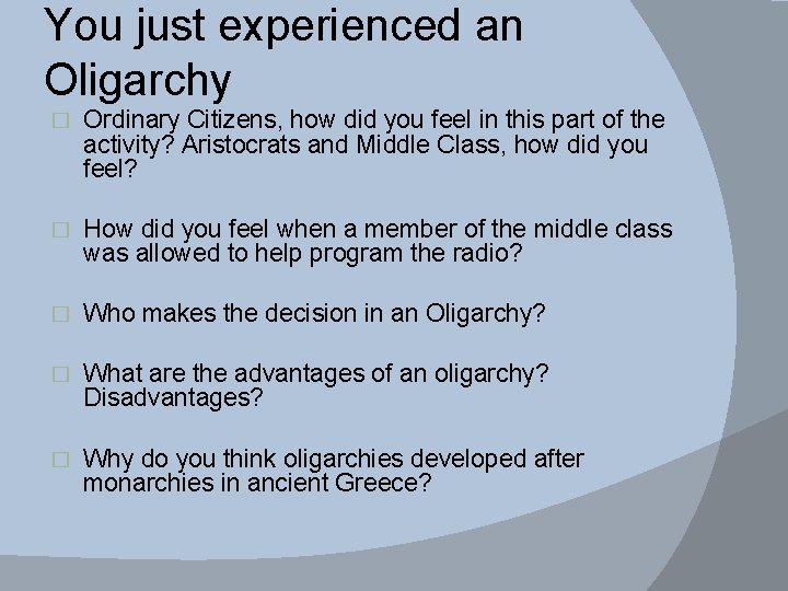 You just experienced an Oligarchy � Ordinary Citizens, how did you feel in this