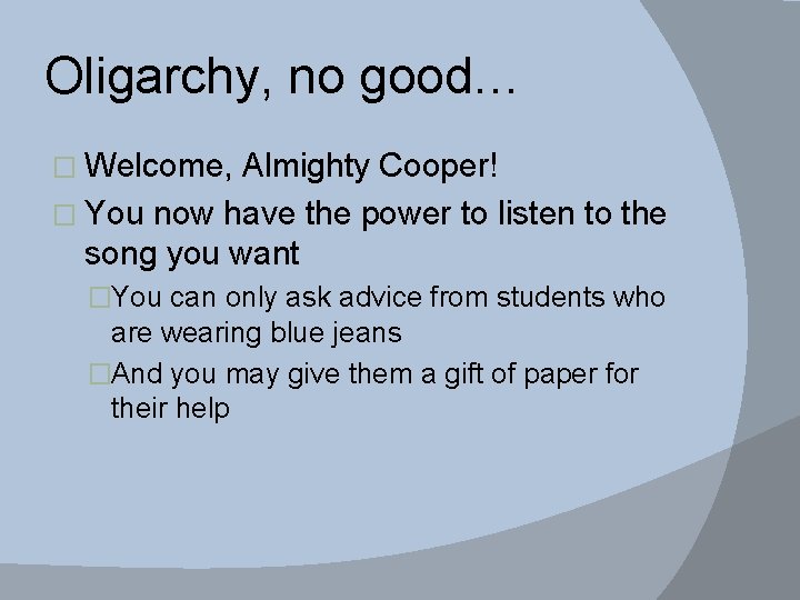 Oligarchy, no good… � Welcome, Almighty Cooper! � You now have the power to