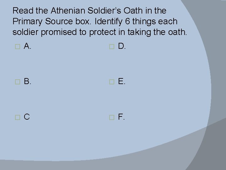 Read the Athenian Soldier’s Oath in the Primary Source box. Identify 6 things each
