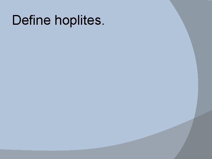 Define hoplites. 