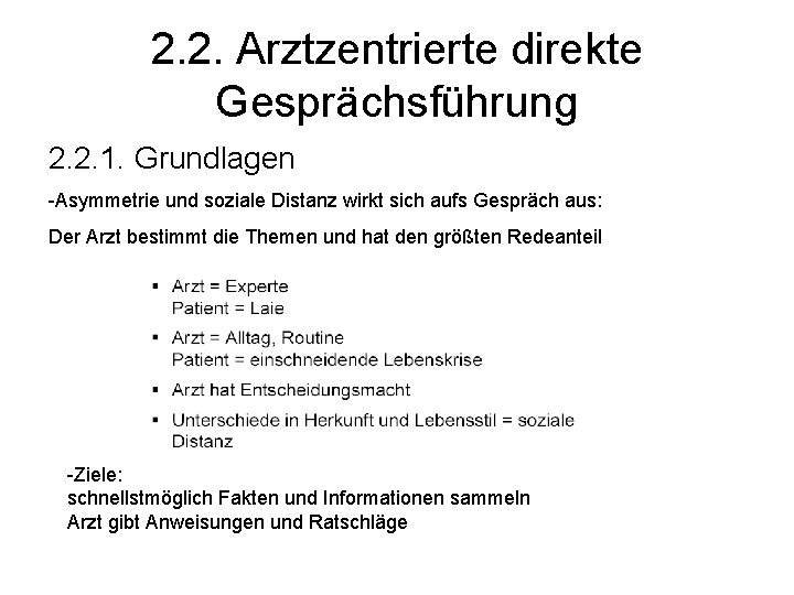 2. 2. Arztzentrierte direkte Gesprächsführung 2. 2. 1. Grundlagen -Asymmetrie und soziale Distanz wirkt