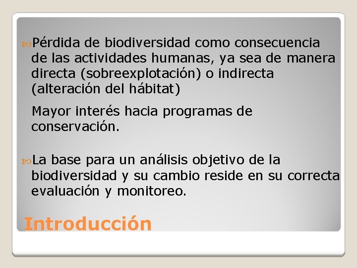  Pérdida de biodiversidad como consecuencia de las actividades humanas, ya sea de manera