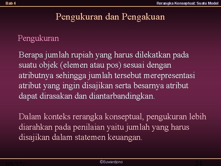 Bab 4 Rerangka Konseptual: Suatu Model Pengukuran dan Pengakuan Pengukuran Berapa jumlah rupiah yang