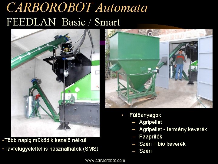 CARBOROBOT Automata FEEDLAN Basic / Smart • • Több napig működik kezelő nélkül •