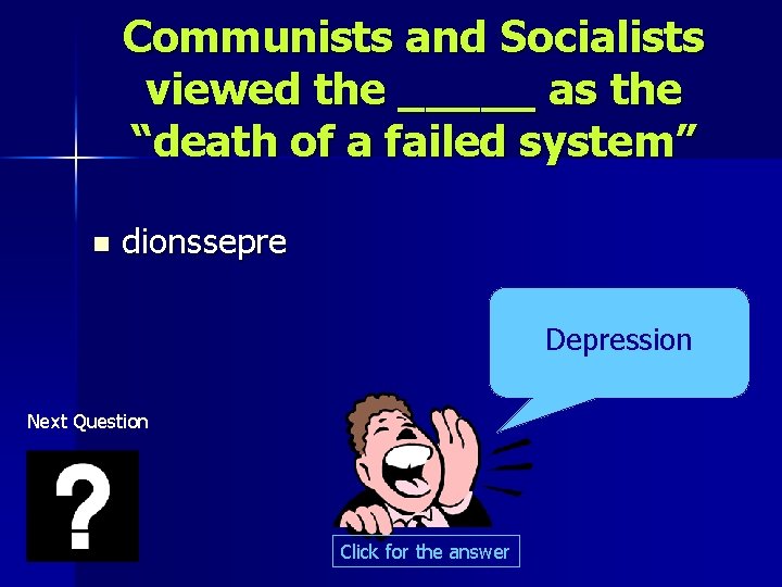 Communists and Socialists viewed the _____ as the “death of a failed system” n