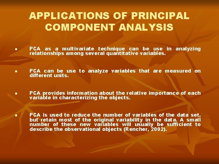 APPLICATIONS OF PRINCIPAL COMPONENT ANALYSIS n PCA as a multivariate technique can be use