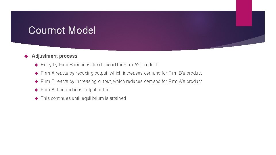 Cournot Model Adjustment process Entry by Firm B reduces the demand for Firm A’s