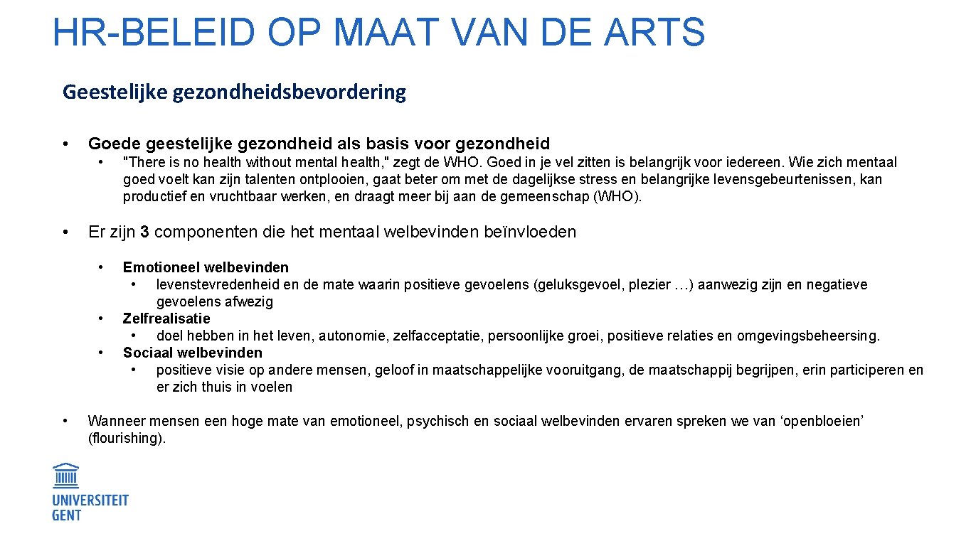 HR-BELEID OP MAAT VAN DE ARTS Geestelijke gezondheidsbevordering • Goede geestelijke gezondheid als basis