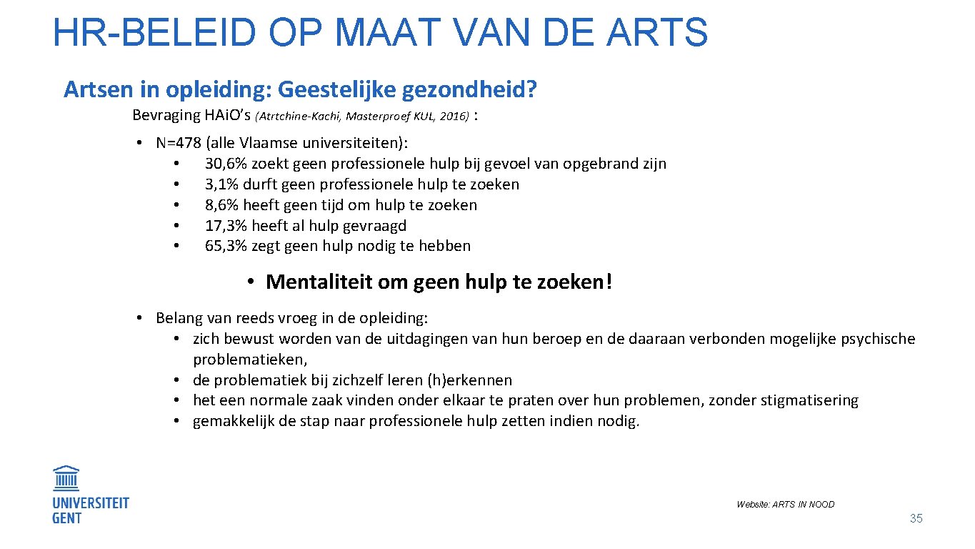 HR-BELEID OP MAAT VAN DE ARTS Artsen in opleiding: Geestelijke gezondheid? Bevraging HAi. O’s