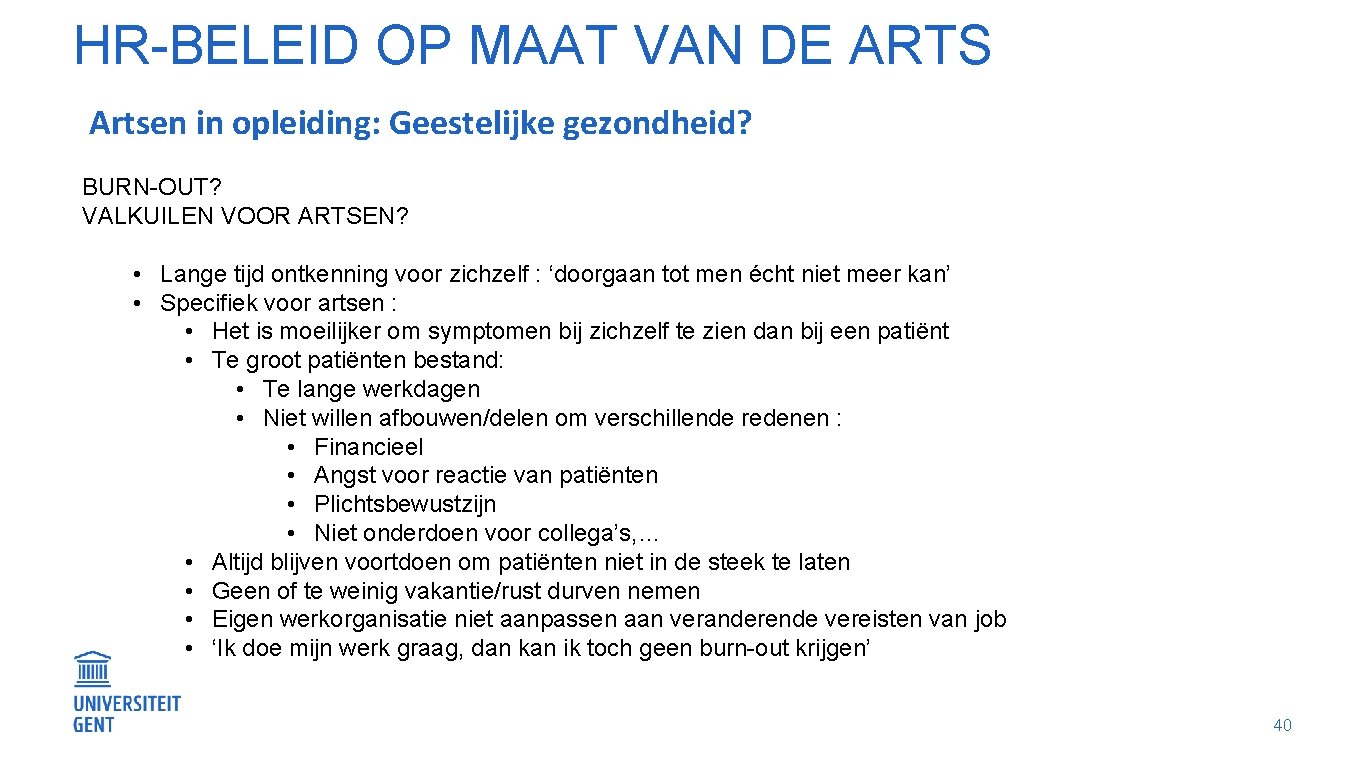 HR-BELEID OP MAAT VAN DE ARTS Artsen in opleiding: Geestelijke gezondheid? BURN-OUT? VALKUILEN VOOR