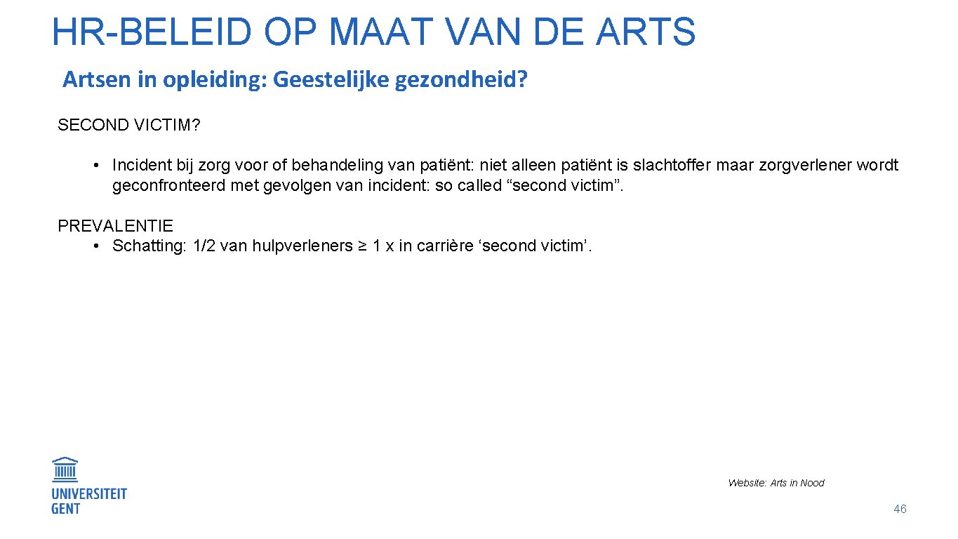 HR-BELEID OP MAAT VAN DE ARTS Artsen in opleiding: Geestelijke gezondheid? SECOND VICTIM? •