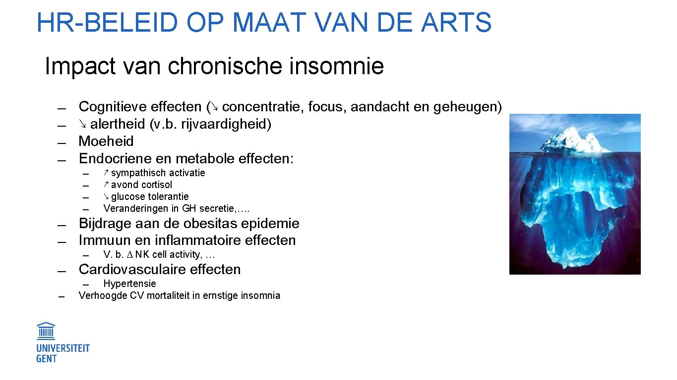 HR-BELEID OP MAAT VAN DE ARTS Impact van chronische insomnie Cognitieve effecten (↘ concentratie,