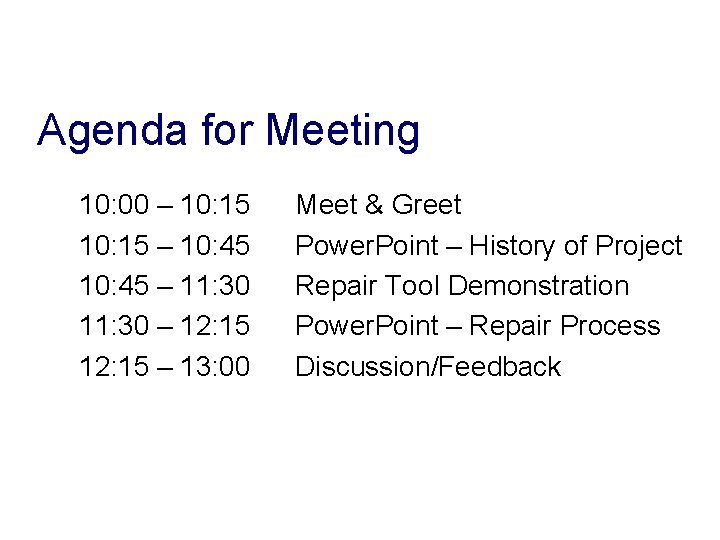 Agenda for Meeting 10: 00 – 10: 15 – 10: 45 – 11: 30